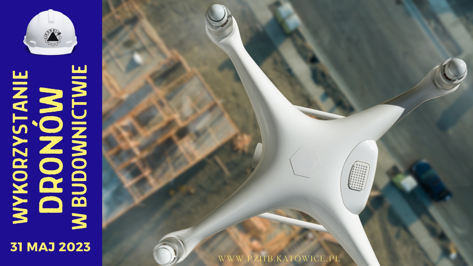 SZKOLENIE JEDNODNIOWE  Wykorzystanie dronów w budownictwie